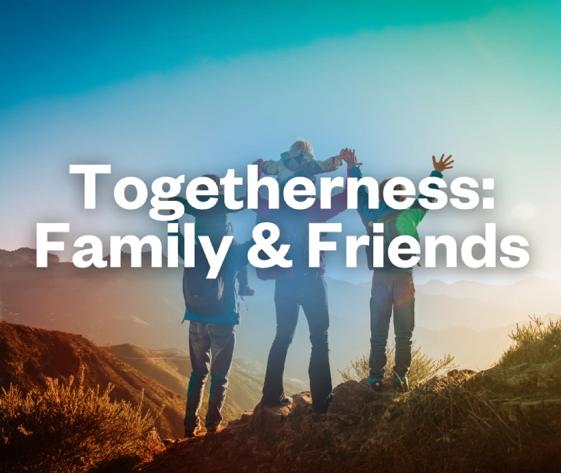 Togetherness: Family & Fiends
